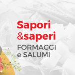Sapori e saperi: formaggi e salumi